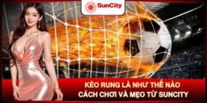 Kèo rung là như thế nào